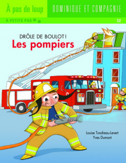 Drle de boulot! Les pompiers par Louise Tondreau-Levert