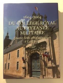Du Collge Royal au Prytane militaire quatre cents ans d'ducation  la Flche par Alain de Dieuleveult
