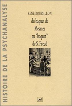 Du baquet de Mesmer au 'baquet' de S. Freud par Ren Roussillon