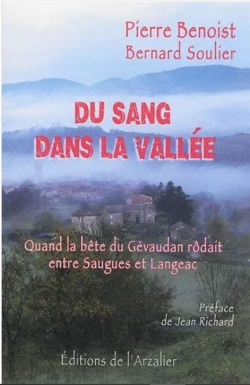 Du sang dans la valle : Quand la Bte du Gvaudan rdait entre Saugues et Langeac  par Pierre Benoist