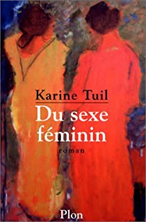 Du sexe fminin par Karine Tuil