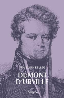 Dumont d'Urville par Franois Bellec