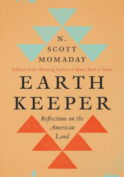 Earth Keeper: Reflections on the American Land par N. Scott Momaday