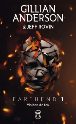 Earthend, tome 1 : Visions de feu par Gillian Anderson