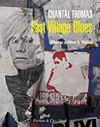 East Village Blues par Chantal Thomas