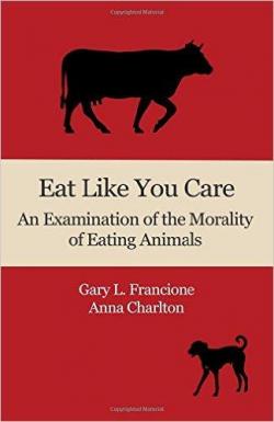 Eat Like You Care par Francione
