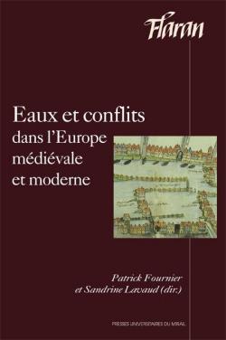 Eaux et conflits dans l'Europe mdivale et moderne par Patrick Fournier