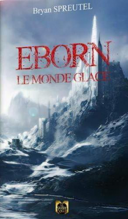 Eborn : Le monde glac par Bryan Spreutel