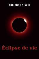 Éclipse de vie par Fabienne Kisvel