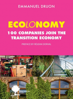 Ecolonomy : 100 companies experimented the ecolonomy par Emmanuel Druon
