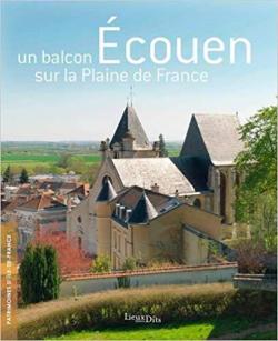 Ecouen : Un balcon sur la plaine de France par Chantal Ausseur-Dollans