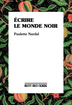 Ecrire le monde noir : Premiers textes (1928-1939) par Paulette Nardal