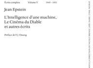Ecrits Complets - Volume 5 (1945-1951) - l'Intelligence d une Machine, le Cinema du Diable... par Jean Epstein