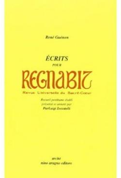 Ecrits pour Regnabit, Revue Universelle du Sacr-Coeur : Recueil Posthume par Ren Gunon
