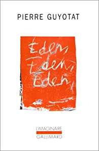 Eden, Eden, Eden par Pierre Guyotat