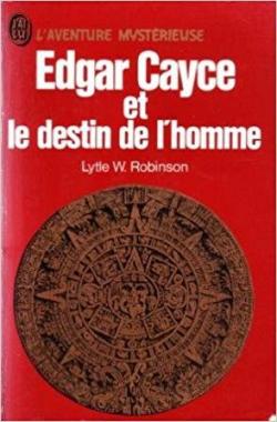 Edgar cayce et le destin de l'homme par Lytle W. Robinson