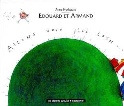 Edouard et Armand, tome 2 : Allons voir plus loin par Anne Herbauts