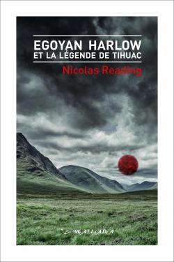 Egoyan Harlow et la lgende de Tihuac par Nicolas Reading