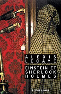 Einstein et Sherlock Holmes par Alexis Lecaye