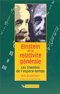 Einstein et la relativité générale : Les chemins de l'espace-temps par Eisenstaedt
