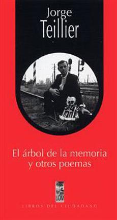 El Arbol De La Memoria Y Otros Poemas par Jorge Teillier