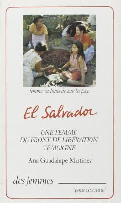 El Salvador : une femme du front de libration tmoigne par Ana Guadalupe Martnez