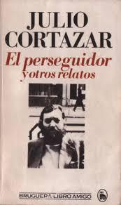El perseguidor y otros relatos par Julio Cortzar