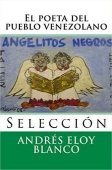 El poeta del pueblo venezolano par Andrs Eloy Blanco