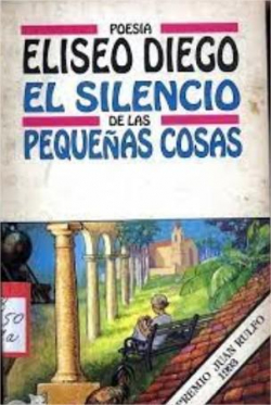 El silencio de las pequeas cosas par Eliseo Diego