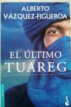 El ultimo Tuareg par Alberto Vazquez-Figueroa