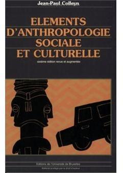 Elments d'anthropologie sociale et culturelle par Jean-Paul Colleyn