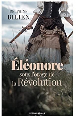 Elonore, sous l'orage de la Rvolution par Delphine Bilien