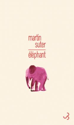 Martin Suter - Éléphant