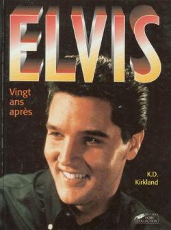 Elvis : Vingt ans aprs par K. D. Kirkland