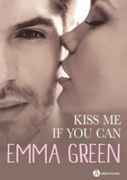 Embrasse-moi si tu l'oses - Intgrale par Emma Green
