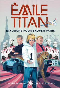 Emile Titan : Dix jours pour sauver Paris ! par Vincent Baguian