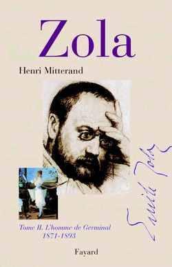 Zola, tome 2 : L'homme de Germinal (1871-1893) par Henri Mitterand