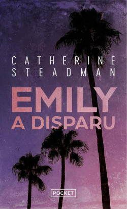 Emily a disparu par Catherine Steadman