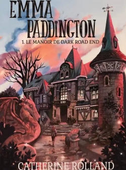 Emma Paddington, tome 1 : Le manoir de Dark Road End par Rolland