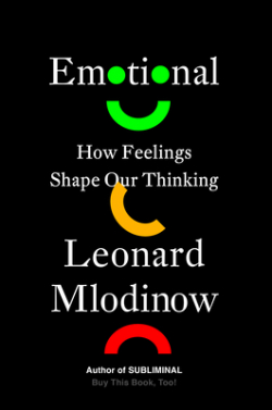 Emotional: How Feelings Shape Our Thinking par Leonard Mlodinow