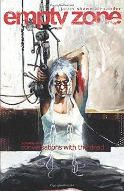 Empty Zone, tome 1 : Conversations With the Dead par Jason Shawn Alexander