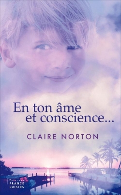 En ton âme et conscience... par Claire Norton