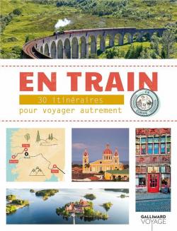En train : 30 itinraires pour voyager autrement en Europe par Guide Gallimard