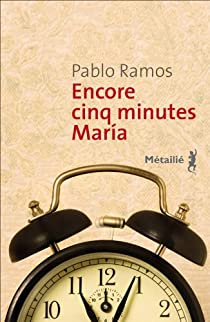 Encore cinq minutes Maria par Pablo Ramos