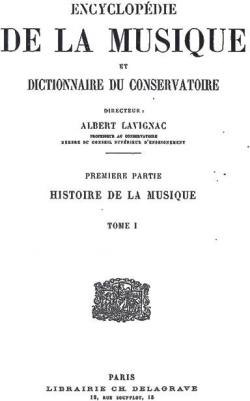 Encyclopdie de la Musique et Dictionnaire du Conservatoire, Premire Partie, Histoire de la Musique Vol. 1 par Albert Lavignac