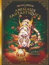 Encyclopedie des animaux fantastiques par Vanessa Callico