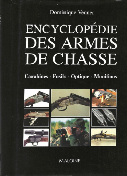 Encyclopdie des armes de chasse : Carabines, fusils, optiques, munitions par Dominique Venner