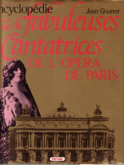 Encyclopdie des cantatrices de l'opra de Paris par Jean Gourret