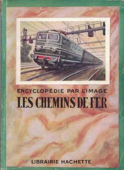 Encyclopedie par l' image les chemins de fer 1927 par  Hachette