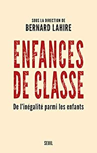 Enfances de classe par Bernard Lahire